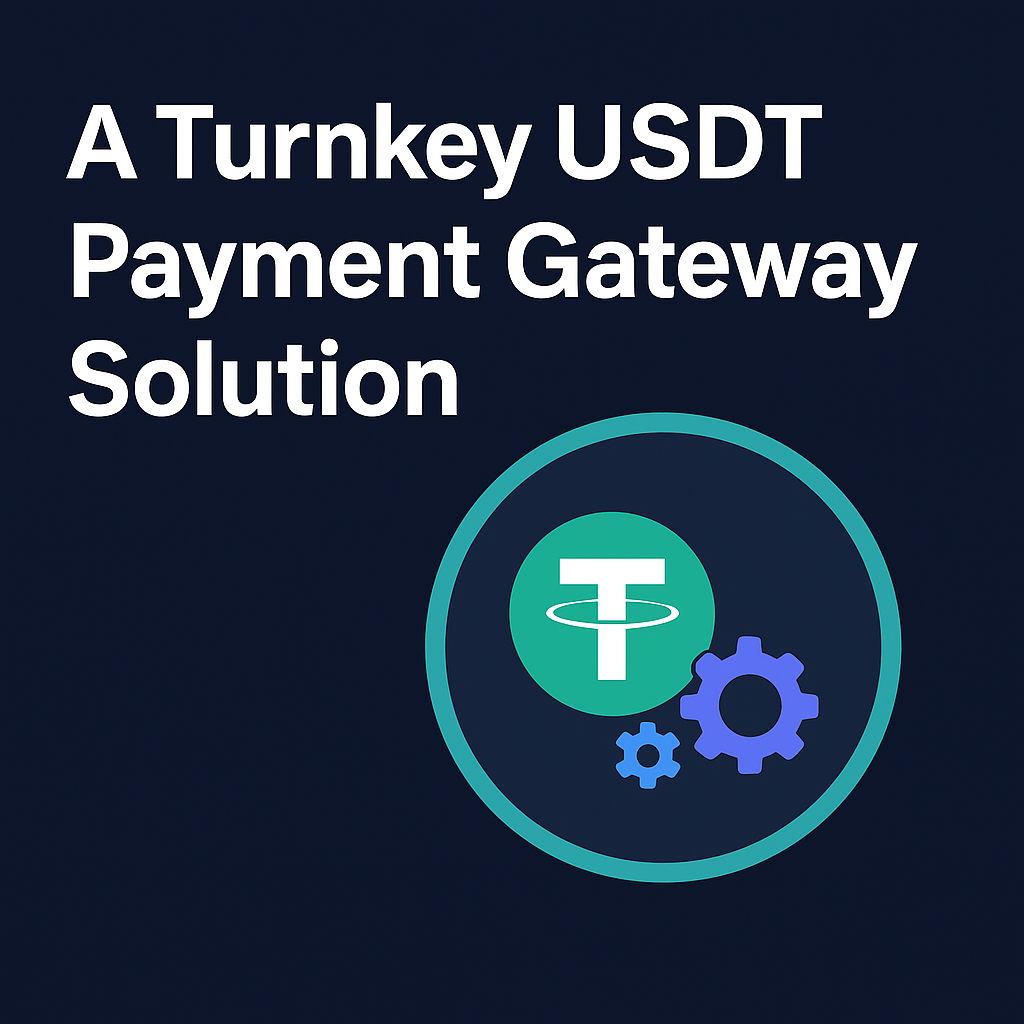 A Turnkey USDT Payment Gateway Solution