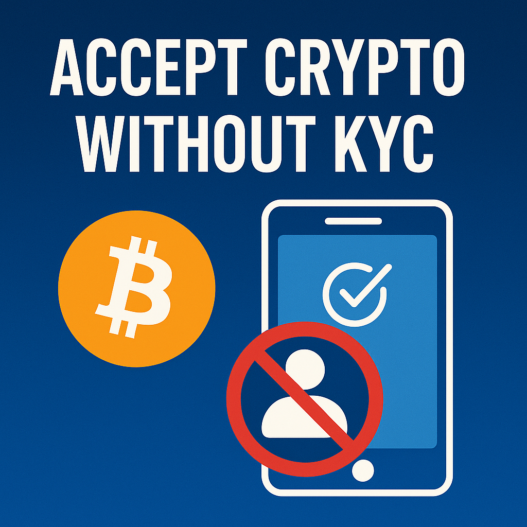 Accept Crypto Without KYC