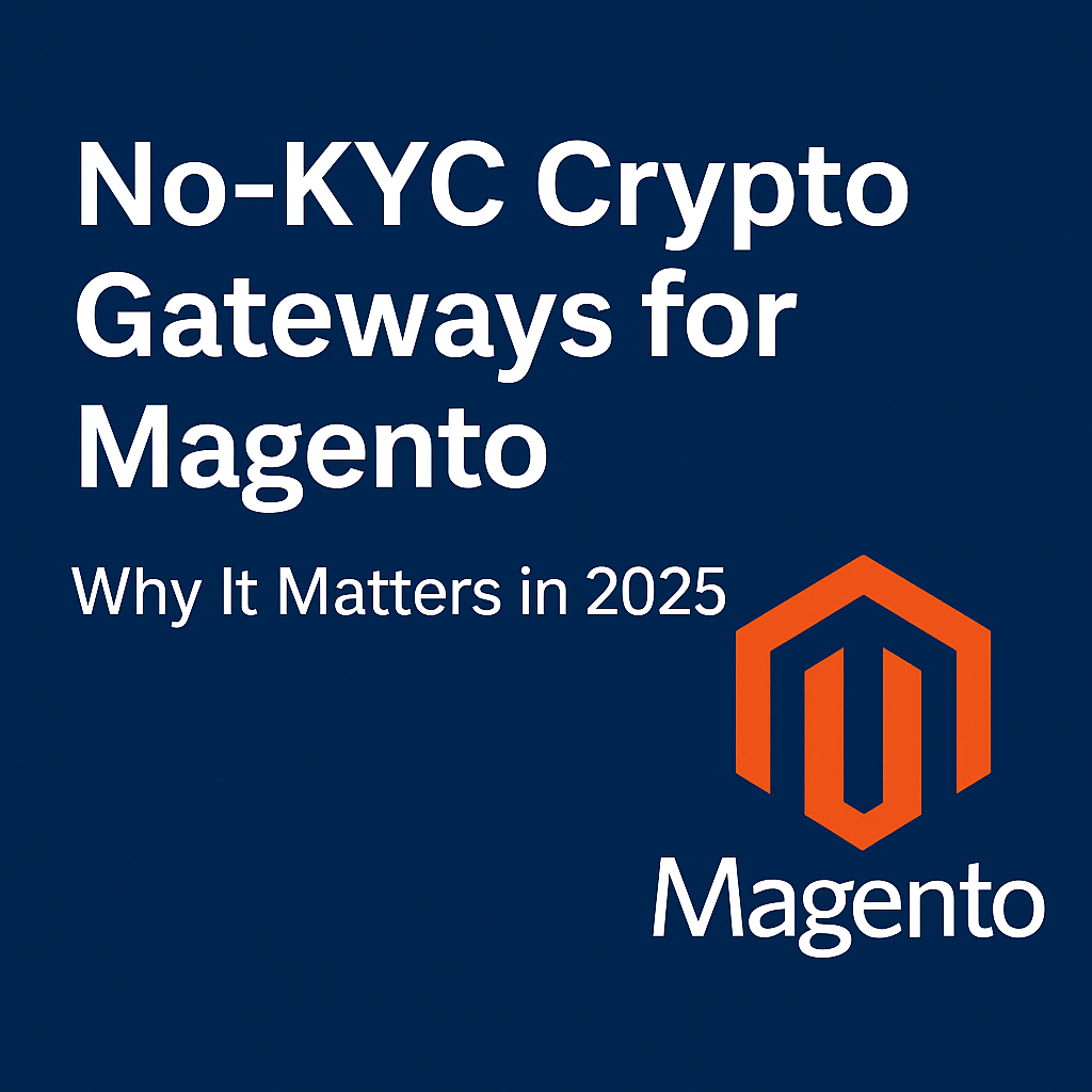 No-KYC Crypto Gateway for Magento Stores