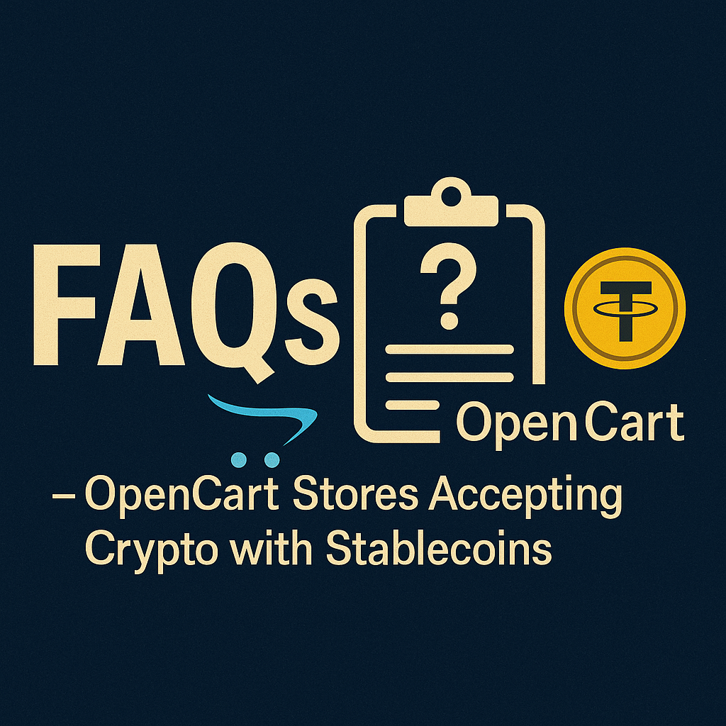 FAQs – OpenCart Stores Accepting Crypto with Stablecoins