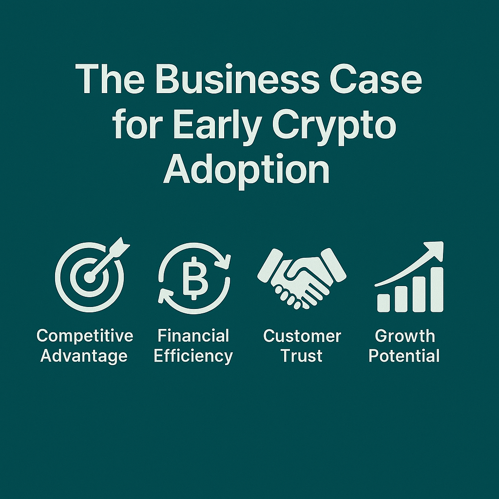 The Business Case for Early Crypto Adoption