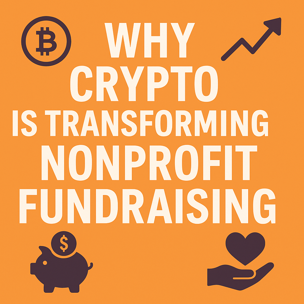 Why Crypto is Transforming Nonprofit Fundraising
