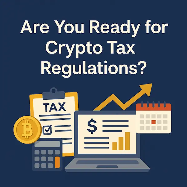 Are You Ready for Crypto Tax Regulations