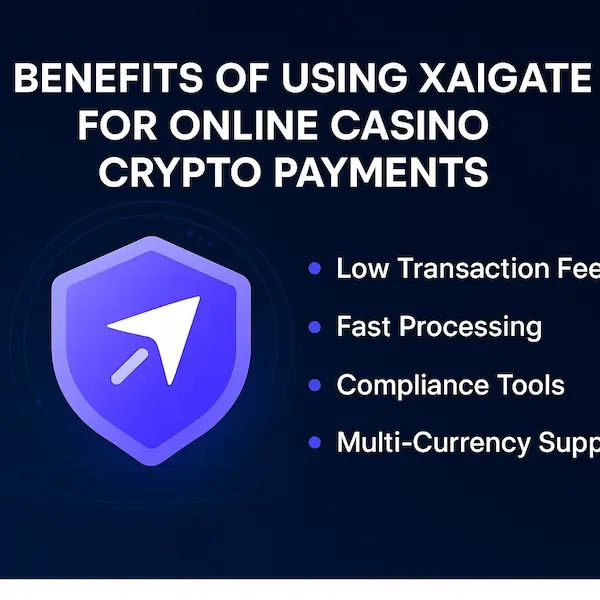 Benefits of Using XAIGATE for Online Casino Crypto Payments