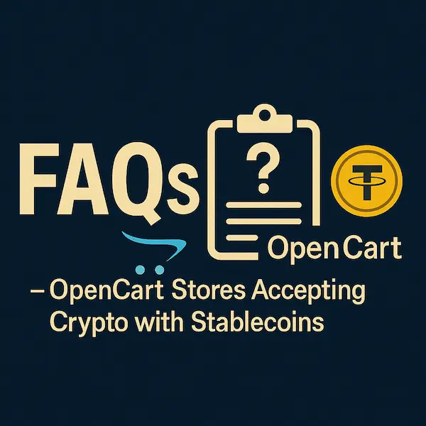 FAQs – OpenCart Stores Accepting Crypto with Stablecoins