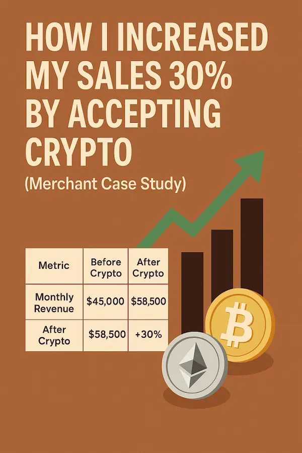 How I Increased My Sales 30% by Accepting Crypto