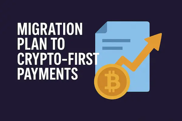 Migration Plan to Crypto-First Payments