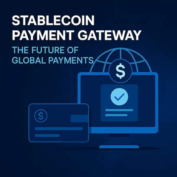 Stablecoin Payment Gateway – The Future of Global Payments
