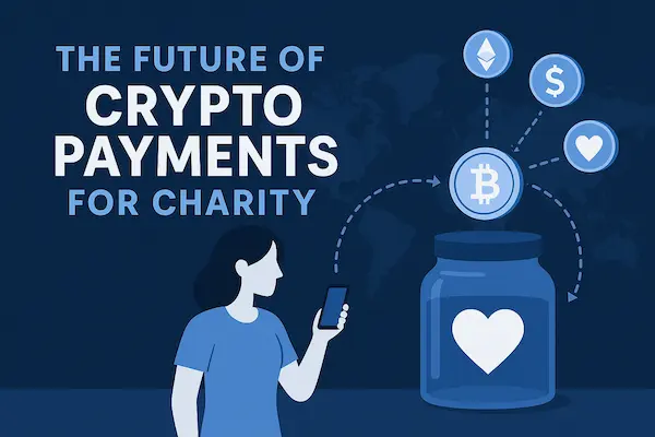 The Future of Crypto Payments for Charity