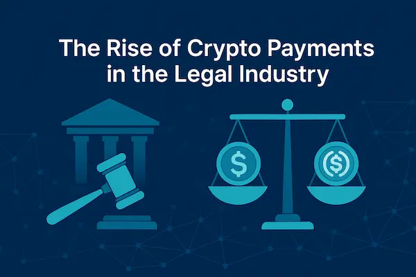 The Rise of Crypto Payments in the Legal Industry