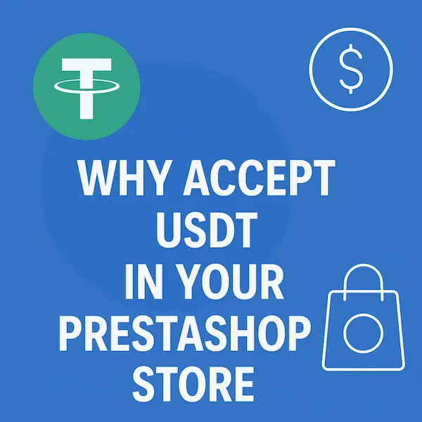 Why Accept USDT in Your PrestaShop Store