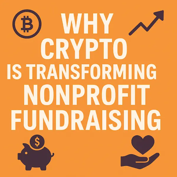Why Crypto is Transforming Nonprofit Fundraising