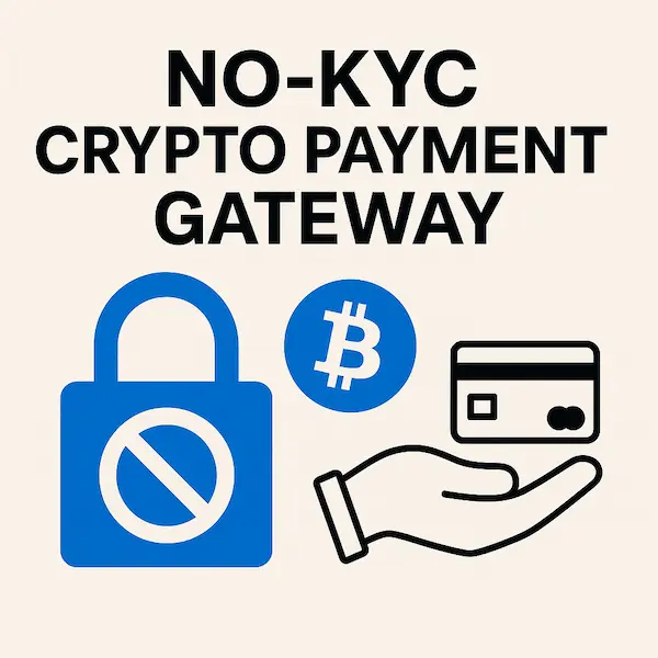 No-KYC Crypto Payment Gateway