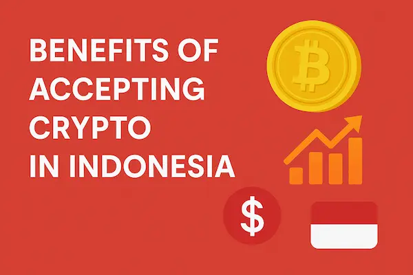 Benefits of Accepting Crypto in Indonesia