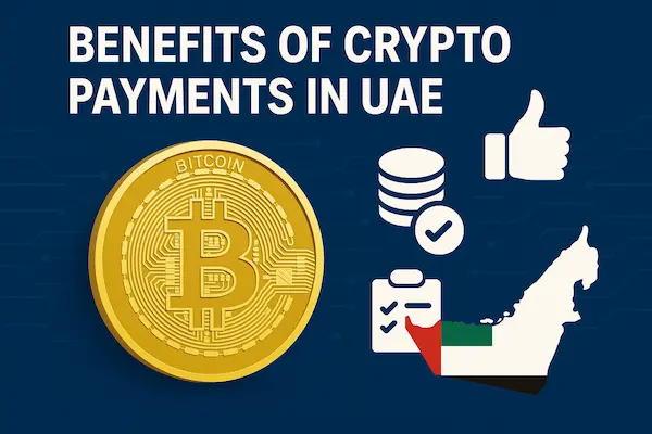 Benefits of Crypto Payments in UAE
