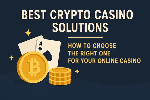 Best Crypto Casino Solutions – How to Choose the Right One for Your Online Casino