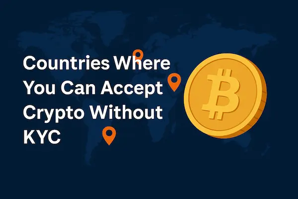 Countries Where You Can Accept Crypto Without KYC