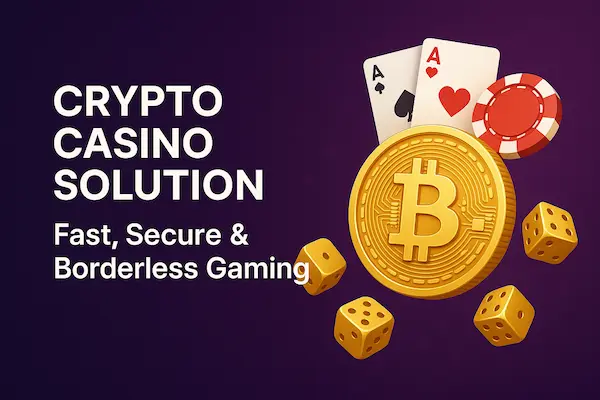Crypto Casino Solution: Fast, Secure & Borderless Gaming