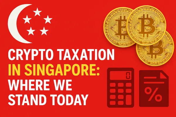 Future of Crypto Taxation in Singapore: What Merchants Need to Know 2 Crypto Taxation in Singapore: Where We Stand Today