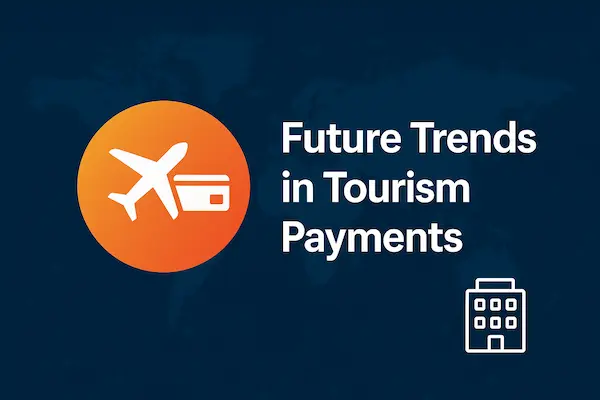 Future Trends in Tourism Payments