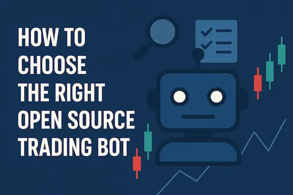 How to Choose the Right Open Source Trading Bot