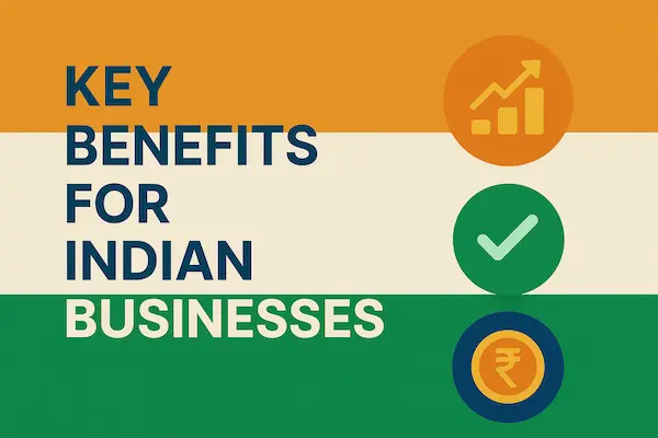 Key Benefits for Indian Businesses