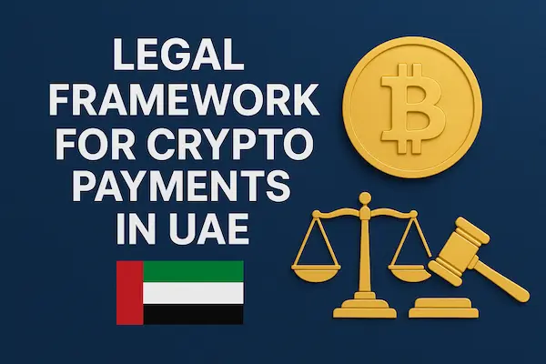 Legal Framework for Crypto Payments in UAE