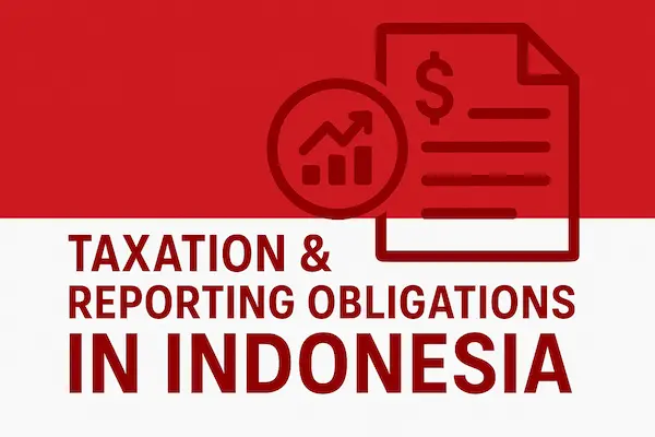 Taxation & Reporting Obligations in Indonesia
