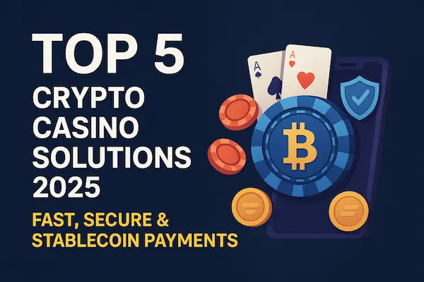 Top 5 Crypto Casino Solutions 2025 – Fast, Secure & Stablecoin Payments