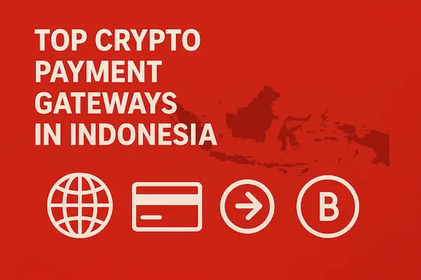Top Crypto Payment Gateways in Indonesia