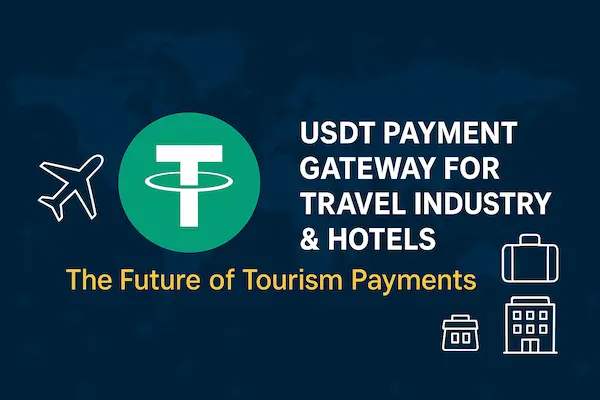 USDT Payment Gateway for Travel Industry & Hotels