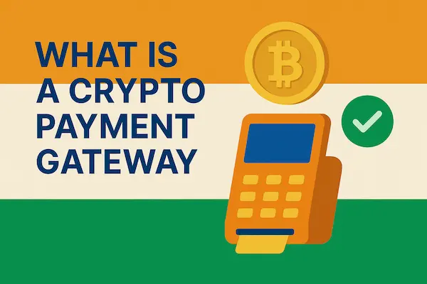 What Is a Crypto Payment Gateway