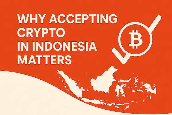 Why Accepting Crypto in Indonesia Matters