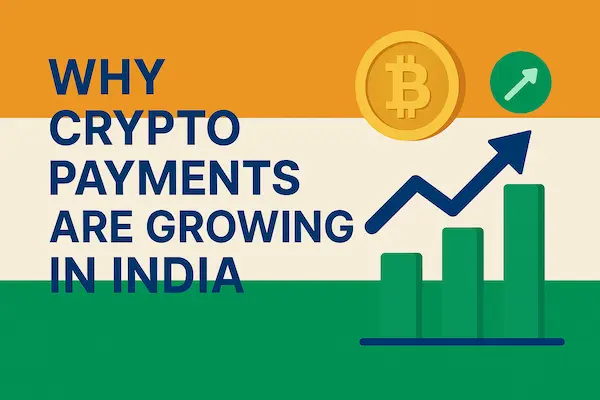 Why Crypto Payments Are Growing in India