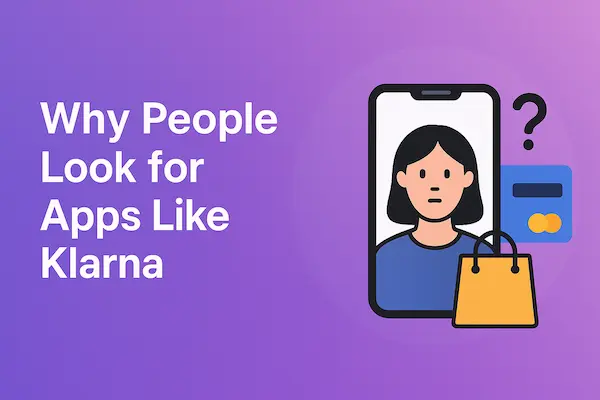 Why People Look for Apps Like Klarna
