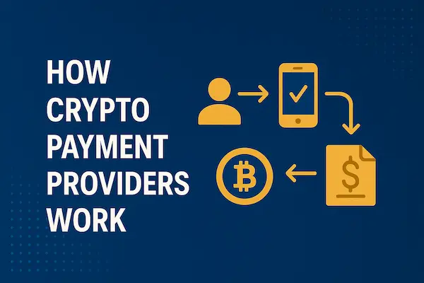 How Crypto Payment Providers Work
