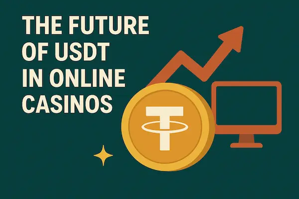 The Future of USDT in Online Casinos