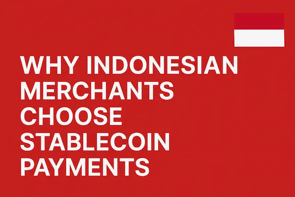 Why Indonesian Merchants Choose Stablecoin Payments