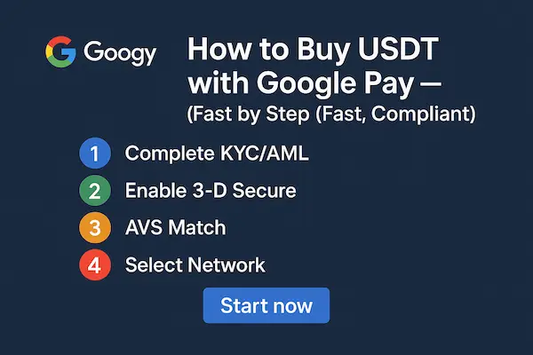 How to Buy USDT with Google Pay Step by Step (Fast, Compliant)