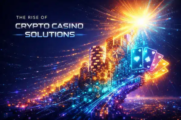Crypto Casino Solution: Fast, Secure & Borderless Gaming in 2026 1 The Rise of Crypto Casino Solutions